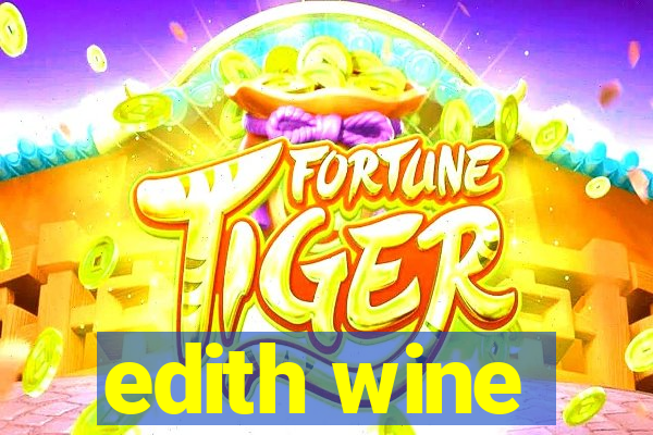 edith wine